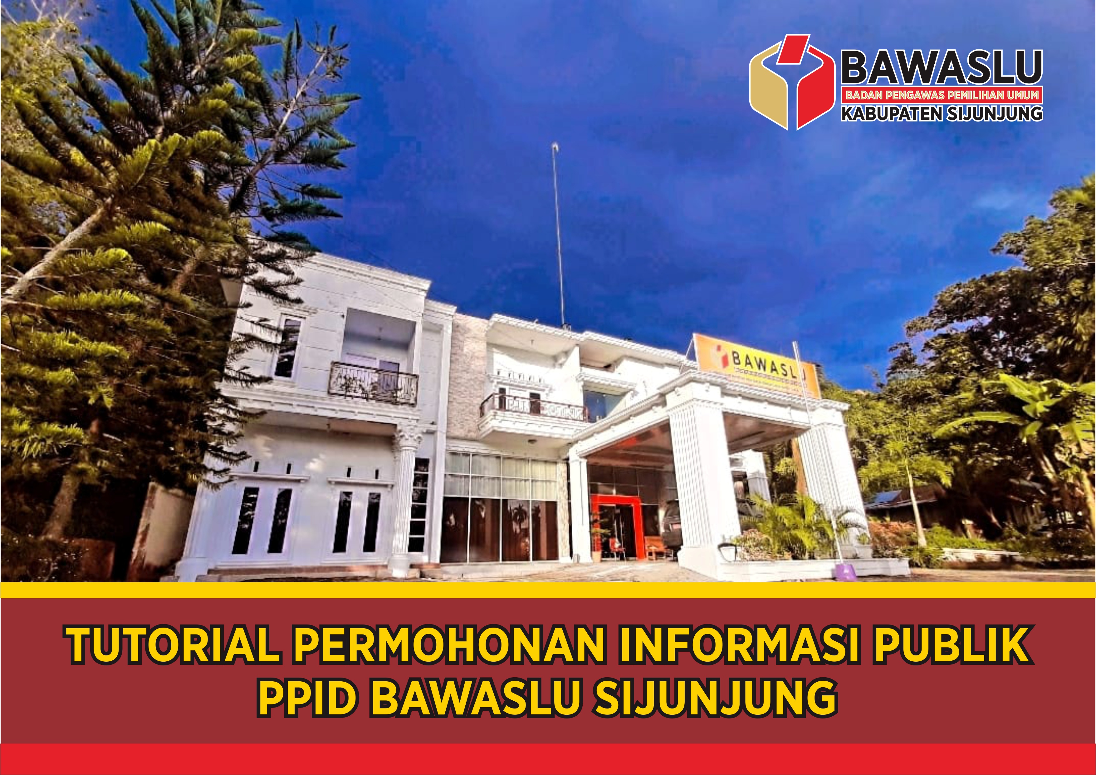 VIDEO TUTORIAL PELAYANAN INFORMASI PUBLIK PPID BAWASLU SIJUNJUNG